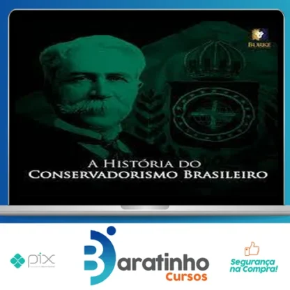 A História do Conservadorismo Brasileiro - Burke Instituto