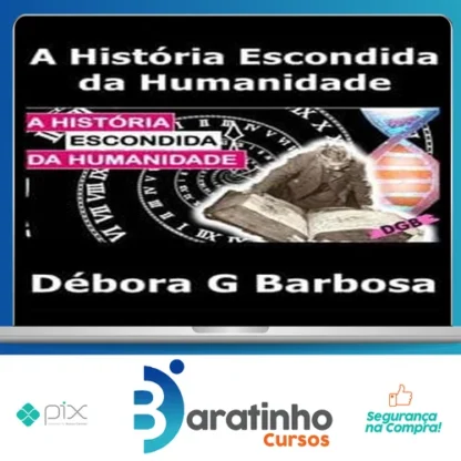 A História Escondida Da Humanidade - Débora G Barbosa