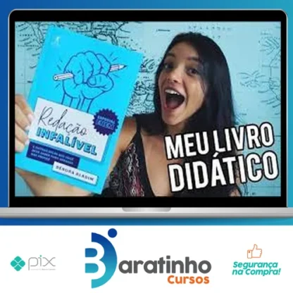 Redação Infalível: E Outras Dicas para Você Arrasar nas Provas - Débora Aladim