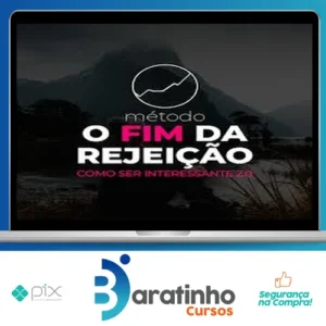 Método O Fim da Rejeição: Como Ser Interessante 2.0 - Roberto Coelho